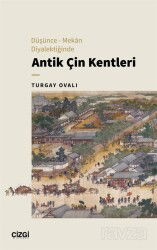 Düşünce-Mekan Diyalektiğinde Antik Çin Kentleri - Çizgi Kitabevi