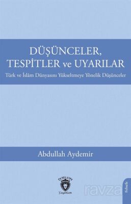 Düşünceler, Tespitler ve UyarılarTürk ve İslam Dünyasını Yükseltmeye Yönelik Düşünceler - 1