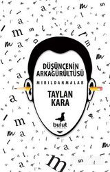 Düşüncenin Arkagürültüsü Mırıldanmalar - Bulut Yayınları
