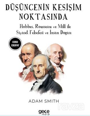 Düşüncenin Kesişim Noktasında / Hobbes, Rousseau ve Mill ile Siyaset Felsefesi ve İnsan Doğası - 1