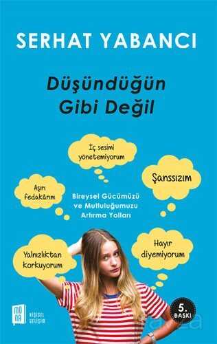 Düşündüğün Gibi Değil - Mona Kitap