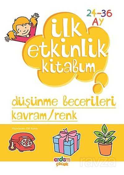 Düşünme Becerileri - Kavram-Renk / İlk Etkinlk Kitabım - Erdem Çocuk Yayınları
