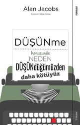 Düşünme Konusunda Neden Düşündüğümüzden Daha Kötüyüz? - Sola Yayınları