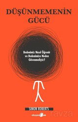 Düşünmemenin Gücü - Okuyan Us Yayın