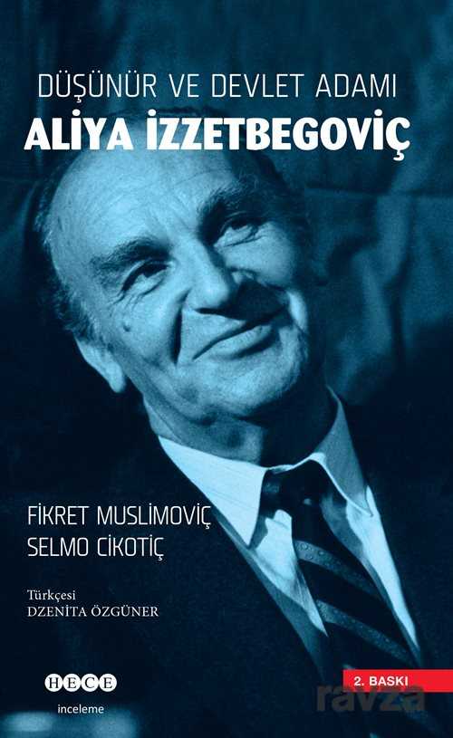 Düşünür ve Devlet Adamı Aliya İzzetbegoviç - Hece Yayınları
