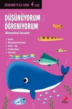 Düşünüyorum, Öğreniyorum - Matematiksel Kavramlar / Öğrenmeye İlk Adım (4 Yaş) - 1