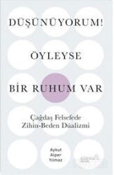 Düşünüyorum! Öyleyse Bir Ruhum Var - Albaraka Yayınları