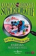 Duvar Yazısı Olayı / Süper Dedektif Damian Drooth - İş Bankası Yayınları