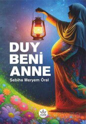 Duy Beni Anne - Elpis Yayınları