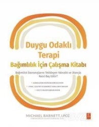 Duygu Odaklı Terapi Bağımlılık İçin Çalışma Kitabı - Nobel Yaşam