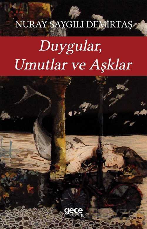 Duygular, Umutlar ve Aşklar - Gece Kitaplığı