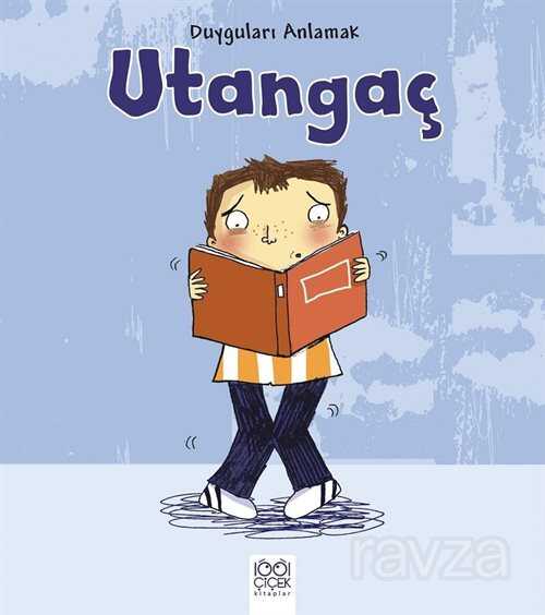 Duyguları Anlamak - Utangaç - 1001 Çiçek Kitaplar