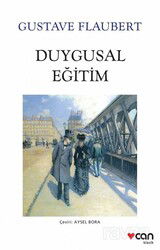 Duygusal Eğitim (Beyaz Kapak) - Can Yayınları