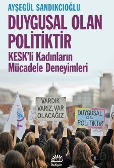 Duygusal Olan Politiktir - 1