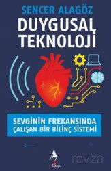 Duygusal Teknoloji Sevginin Frekansında Çalışan Bir Bilinç Sistemi - A7 Kitap