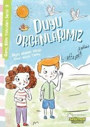 Duyu Organlarımız / Genç Bilim Yolcuları Serisi 3 - Selimer Yayınları