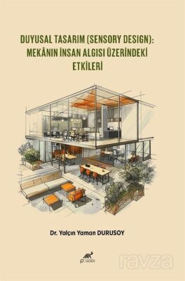Duyusal Tasarım (Sensory Design): Mekanın İnsan Algısı Üzerindeki Etkileri - 1