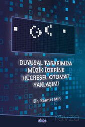 Duyusal Tasarımda Müzik Üzerine Hücresel Otomat Yaklaşımı - Sidas Yayınları