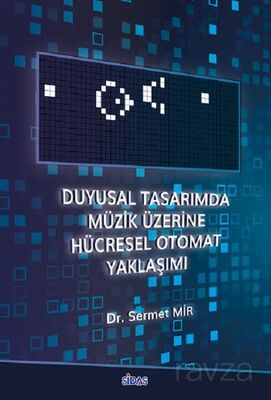 Duyusal Tasarımda Müzik Üzerine Hücresel Otomat Yaklaşımı - 1