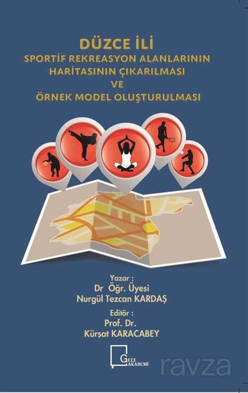 Düzce İli Sportif Rekreasyon Alanlarının Haritasının Çıkarılması ve Örnek Model Oluşturulması - Gece Akademi