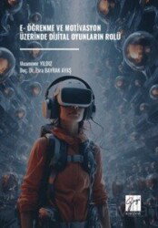 E- Öğrenme ve Motivasyon Üzerinde Dijital Oyunların Rolü - Gazi Kitabevi