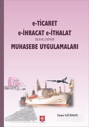 E-Ticaret, E-İhracat E-İthalat İşlemlerinde Muhasebe Uygulamaları - Ekin Kitabevi Yayınları (Bursa)