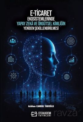 E-Ticaret Ekosistemlerinde Yapay Zeka ve Örgütsel Kimliğin Yeniden Şekillendirilmesi - 1