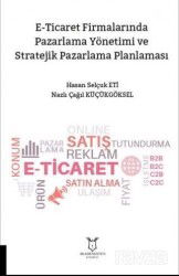 E-Ticarette Pazarlama Yönetimi ve Stratejik Pazarlama Planlaması - Akademisyen Kitabevi