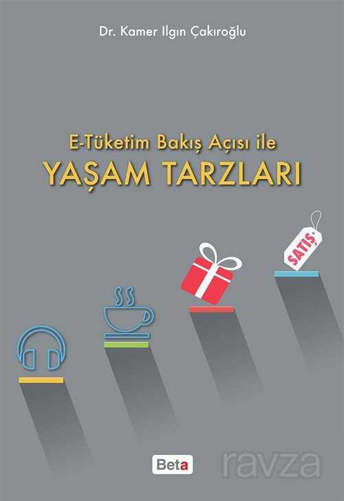 E-Tüketim Bakış Açısı ile Yaşam Tarzları - 1