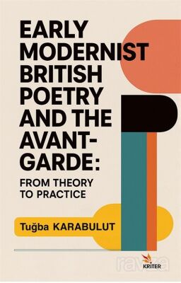 Early Modernist British Poetry and the Avant-garde: From Theory to Practice - 1