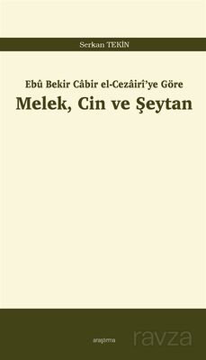 Ebû Bekir Cabir el-Cezairî'ye Göre Melek, Cin ve Şeytan - 1