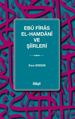 Ebû Firas el-Hamdanî ve Şiirleri - 1