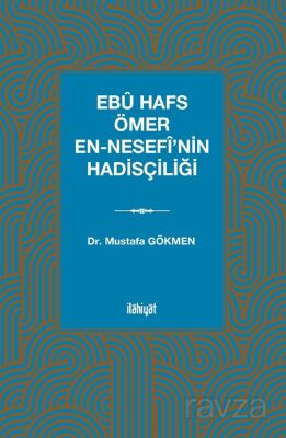 Ebû Hafs Ömer en-Nesefî'nin Hadisçiliği - 1