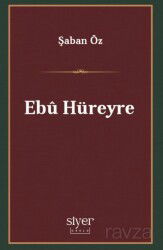 Ebû Hüreyre - Siyer Okulu Yayınları