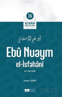 Ebû Nuaym El-İsfahanî / Siyerin Öncüleri 16 - 1