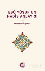 Ebû Yûsuf'un Hadis Anlayışı - M.Ü. İlahiyat Fak. Vakfı Yayınları