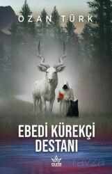 Ebedi Kürekçi Destanı - Elpis Yayınları