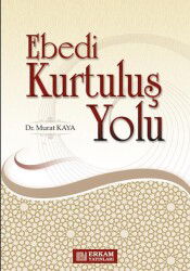 Ebedi Kurtuluş Yolu - Erkam Yayınları