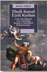 Ebedi Kutsal Ezeli Kurban - İletişim Yayınları