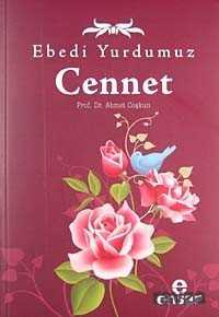 Ebedi Yurdumuz Cennet - Ensar Neşriyat