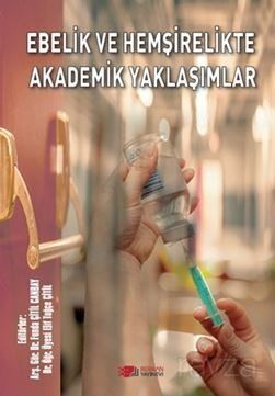 Ebelik Ve Hemşirelikte Akademik Yaklaşımlar - 1