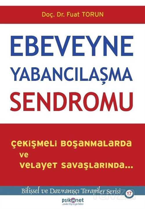 Ebeveyne Yabancılaşma Sendromu - Psikonet Yayınları