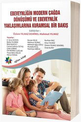 Ebeveynliğin Modern Çağda Dönüşümü ve Ebeveynlik Yaklaşımlarına Kuramsal Bir Bakış - Eğiten Kitap