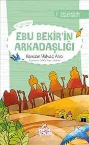 Ebu Bekir'in Arkadaşlığı 1 /Sahabelerle Değerler Eğitimi 1 - Nesil Çocuk Yayınları