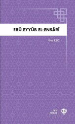 Ebu Eyyub el-Ensari (Eyyub Sultan) - Diyanet Vakfı Yayınları