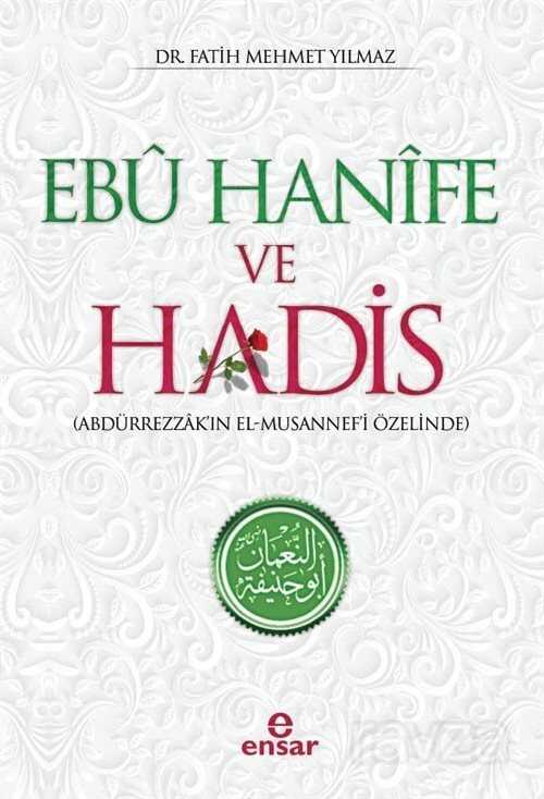 Ebu Hanife ve Hadis - Ensar Neşriyat