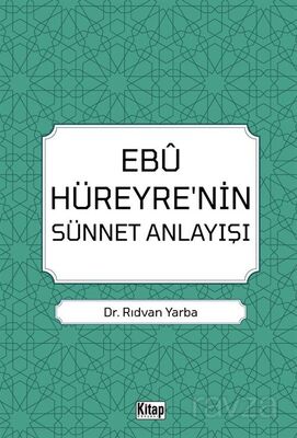 Ebu Hüreyre'nin Sünnet Anlayışı - 1