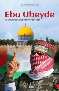 Ebu Ubeyde Medya Savaşının Komutanı - 1