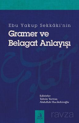 Ebu Yakup Sekkaki'nin Gramer ve Belagat Anlayışı - 1