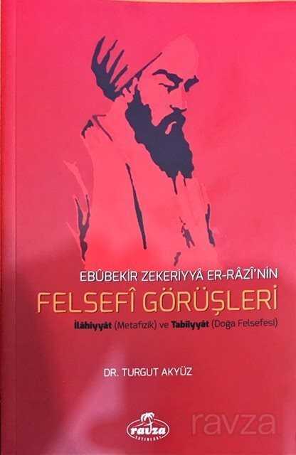Ebubekir Zekiriyya er-Razi’nin Felsefi Görüşleri - Ravza Yayınları